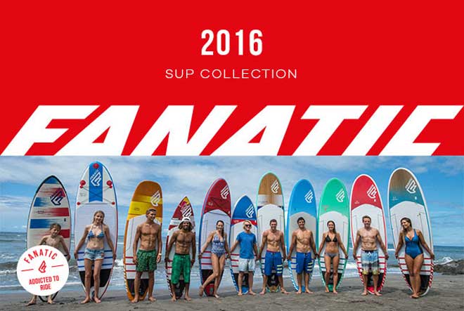 Fanatic SUP Collection 2016
